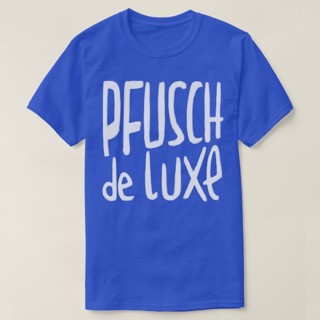 Handwerker Pfusch de Luxe German Pfusch am Bau T-Shirt (Design Front)
