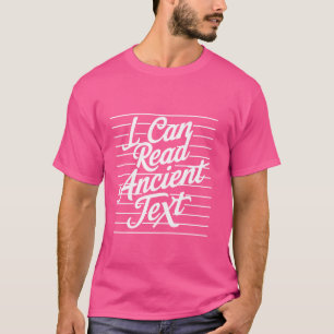 Handwriting I Can Read Ancient Text Funny Cursive T-Shirt