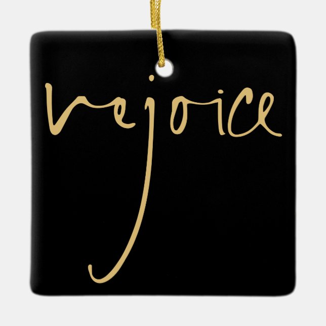 Handwriting Script Rejoice Christmas Gold Black Ceramic Ornament (Front)
