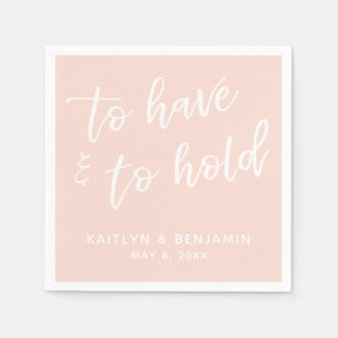 Handwriting To Have & To Hold Blush Pink Napkin