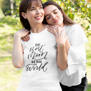 Handwritten Calligraphy The Best Mom in The World T-Shirt