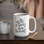 Handwritten Calligraphy The Best Mum in The World Coffee Mug<br><div class="desc">Handwritten Calligraphy The Best Mum in The World</div>