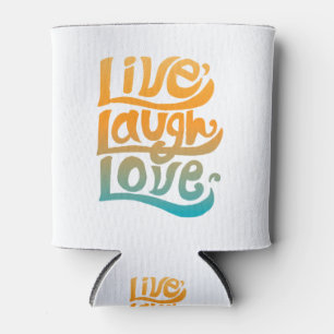 Handwritten live love laugh typography Quote Can Cooler