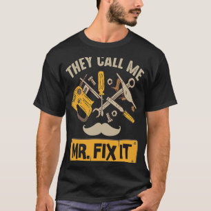 Handyman Dad They Call Me Mr Fix It Repairman T-Shirt