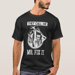 Handyman Dad They Call Me Mr Fix It Repairman T-Shirt