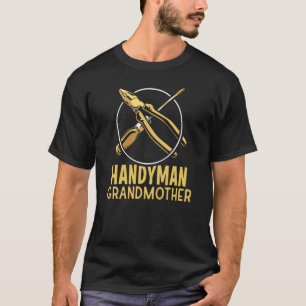 Handyman Grandmother Diy Worker Tinkerer Hobby Gra T-Shirt