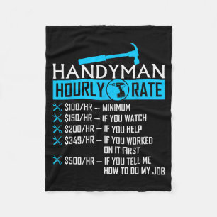 Handyman Hourly Rate Humor Carpenter Funny Handy M Fleece Blanket