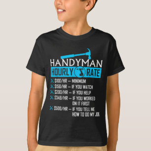 Handyman Hourly Rate Humor Carpenter Funny Handy M T-Shirt