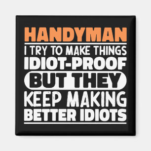 Handyman I Try To Make Things Funny Quote Handyman Magnet