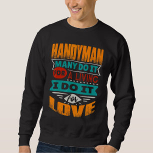 Handyman Quote I Am Echocardiographer For Love Sweatshirt