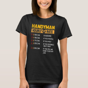 Handyman Repairman Helper Carpenter Hourly Labor R T-Shirt
