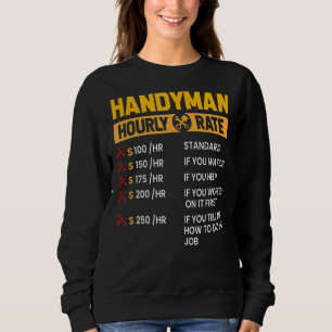 Handyman Repairman Helper Carpenter Hourly Labour Sweatshirt
