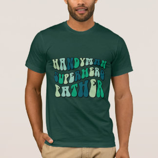 Handyman Superhero Father T-Shirt