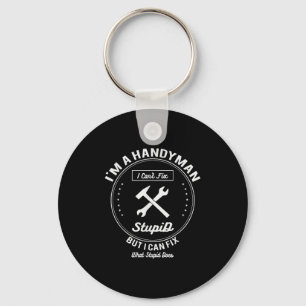 Handyman T Shirt Im A Handyman I Cant Fix Stud  Key Ring