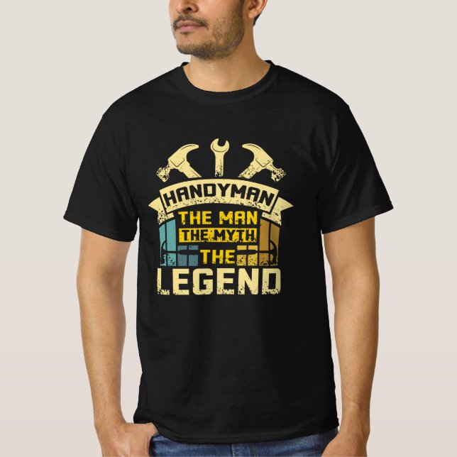 Handyman The Man The Myth The Legend T-Shirt (Front)