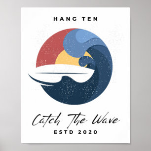 Hang 10 Catch The Waves Surfboard Surf Surfing Poster