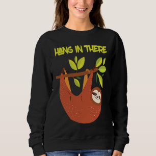Hang cute sloth in the tree sweatshirt