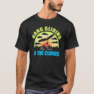 Hang gliding all day in the clouds  hang glider T-Shirt