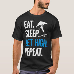 Hang Gliding Eat Sleep Get High Repeat Hang Glider T-Shirt