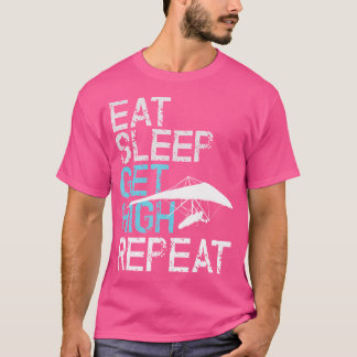 Hang Gliding - Eat Sleep Get High T-Shirt