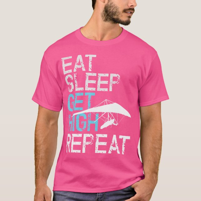 Hang Gliding - Eat Sleep Get High T-Shirt (Front)