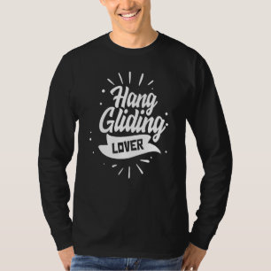 Hang Gliding  Flying Pilot Hang Glider Hobby T-Shirt