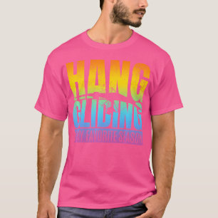 Hang Gliding Is My Favourite Season - Hang Gliding T-Shirt