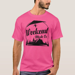 Hang Gliding Weekend Mode On - Hang Glider T-Shirt
