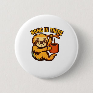 Hang in there baby sloth Classic T-Shirt 6 Cm Round Badge