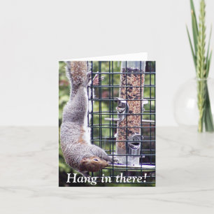 Hang In There! Card