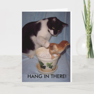 HANG IN THERE! CARD