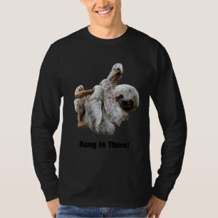 Hang In There Cute Funny Real Sloth Inspirational T-Shirt
