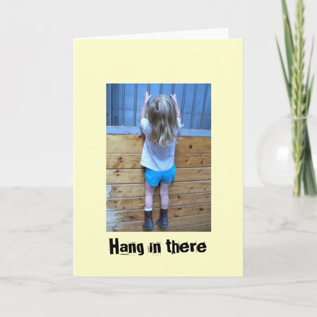 Hang In There Greeting Card (Front)