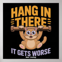 Hang In There It Gets Worse Cute Funny Cat Meme