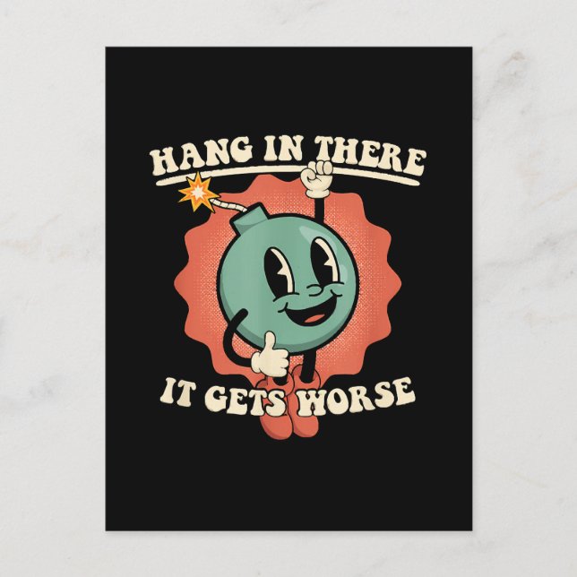 Hang In There It Gets Worse Funny Cartoon Bomb  Postcard (Front)