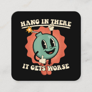 Hang In There It Gets Worse Funny Cartoon Bomb Square Business Card