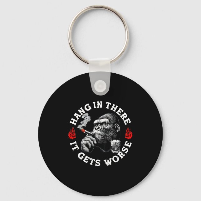 Hang In There It Gets Worse Sarcastic Humor Monkey Key Ring (Front)