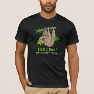 Hang In There It's Almost Friday Sloth T-Shirt