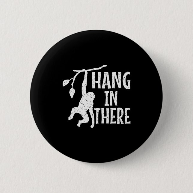 Hang In There Monkey Pun Motivational  6 Cm Round Badge (Front)
