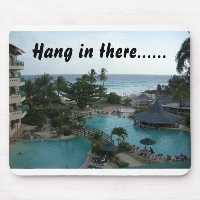 Hang in there...... mouse pad (Front)