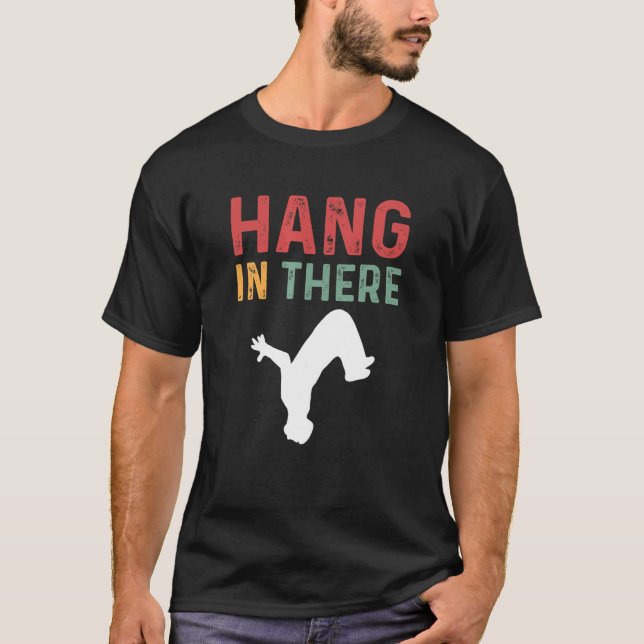 Hang In There. Parcours Freerunning. Parkour T-Shirt (Front)
