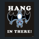 Hang In There Poster<br><div class="desc">"Hang In There" bat graphic designed by bCreative shows a cool bat hanging upside down, giving you a thumbs up! This makes a great gift for family, friends, or a treat for yourself! This funny graphic is a great addition to anyone's style. bCreative is a leading creator and licensor of...</div>