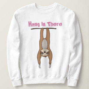 Hang In There Sweatshirt