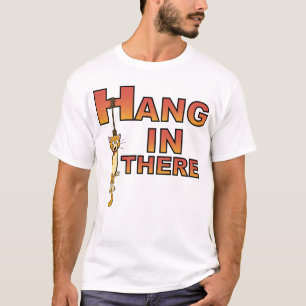 Hang In There T-Shirt