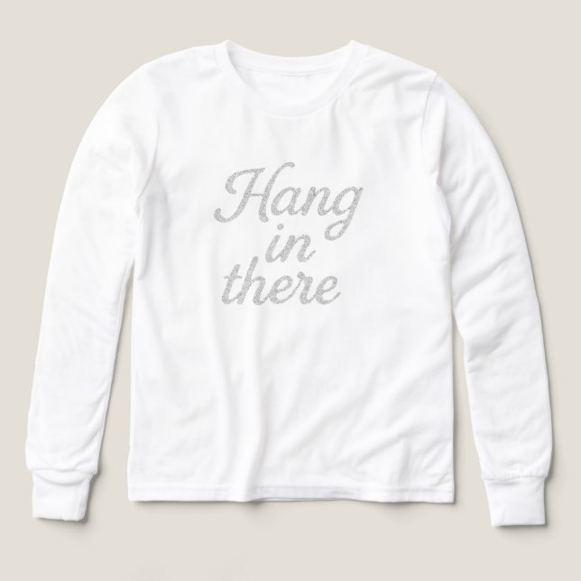 Hang in There   T-Shirt (Design Front)
