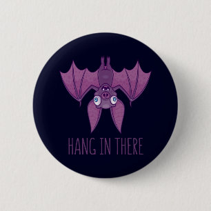 Hang In There Wacky Vampire Bat 6 Cm Round Badge