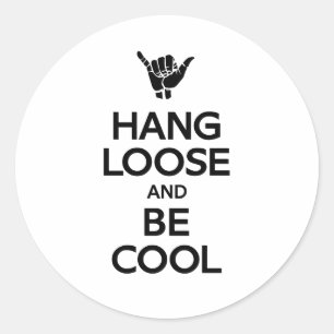 Hang Loose Classic Round Sticker