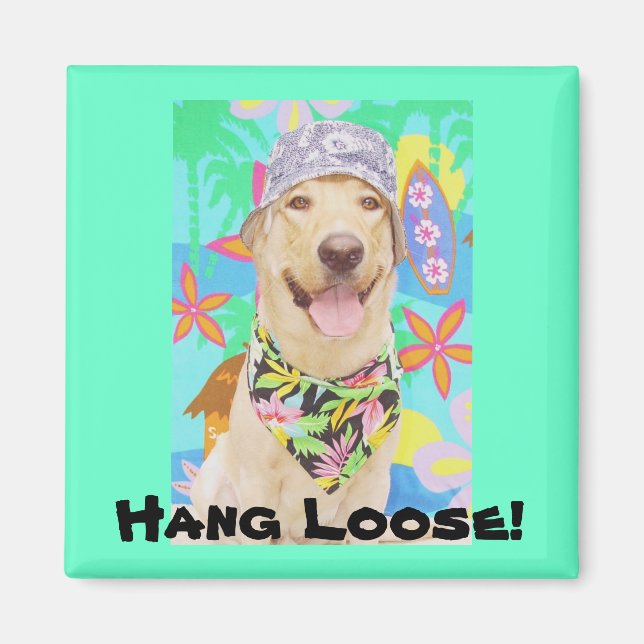 Hang Loose! Magnet (Front)