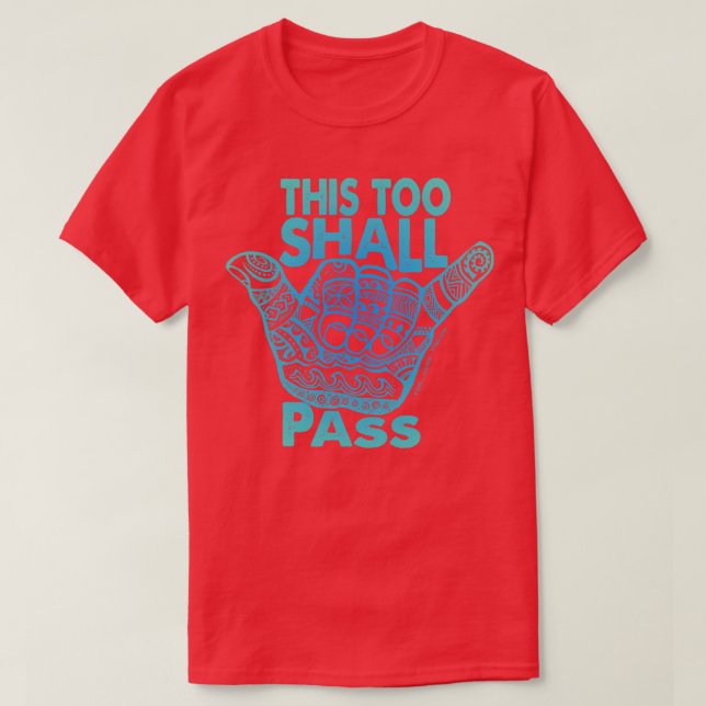 Hang Loose This Too Shall Pass 1 T-Shirt (Design Front)