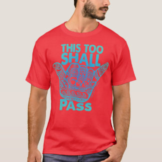 Hang Loose This Too Shall Pass 1 T-Shirt